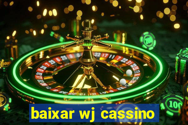 baixar wj cassino