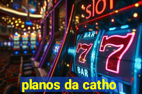 planos da catho