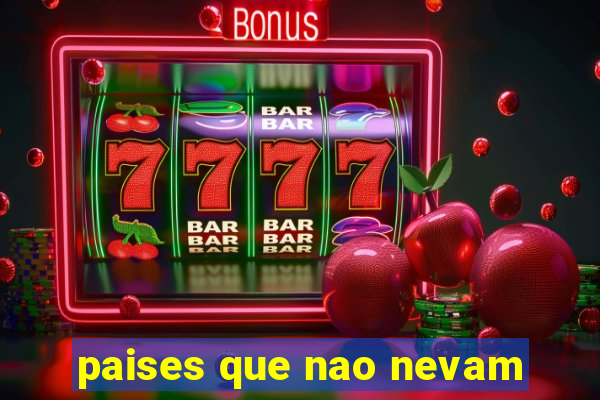 paises que nao nevam