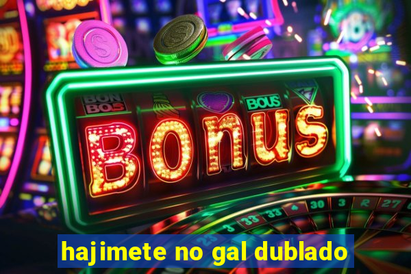 hajimete no gal dublado
