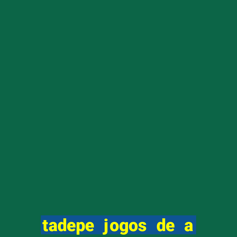 tadepe jogos de a o