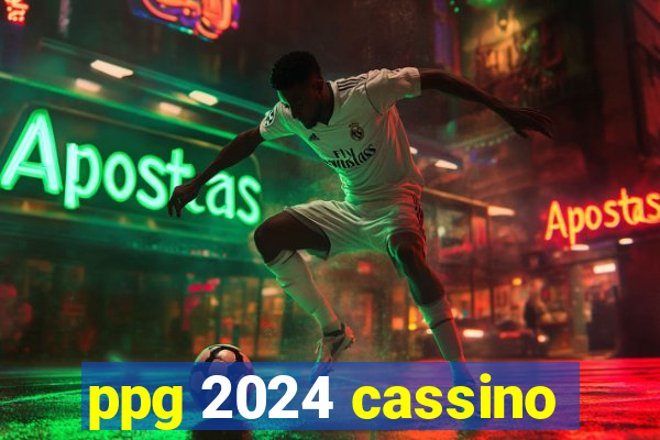 ppg 2024 cassino