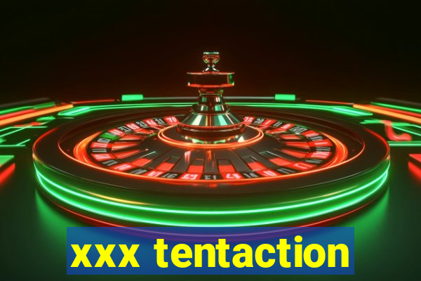 xxx tentaction