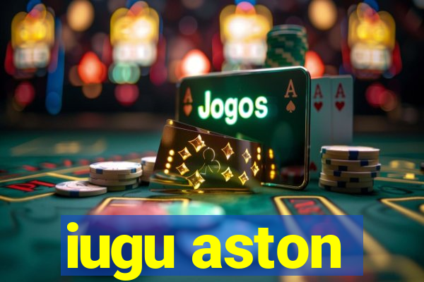 iugu aston
