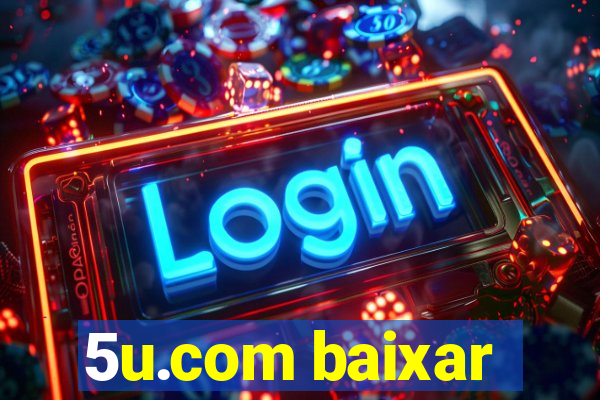 5u.com baixar