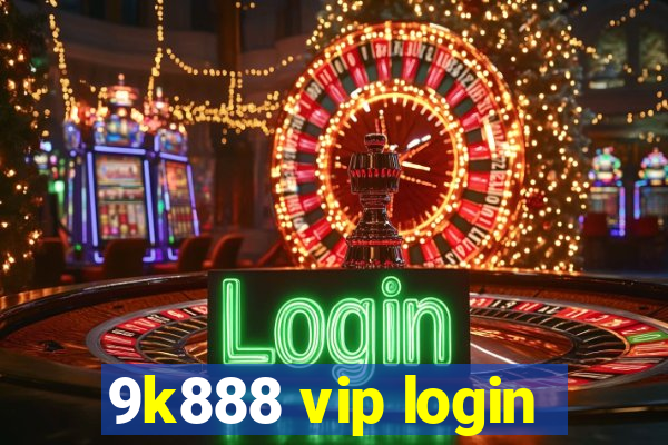 9k888 vip login