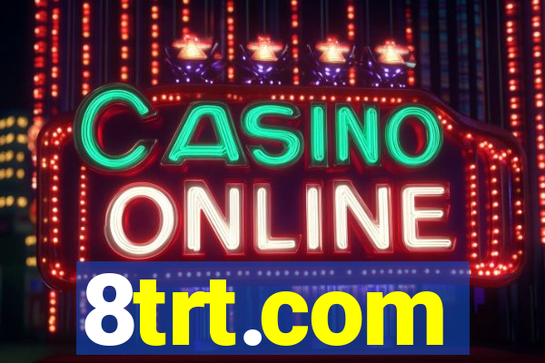 8trt.com