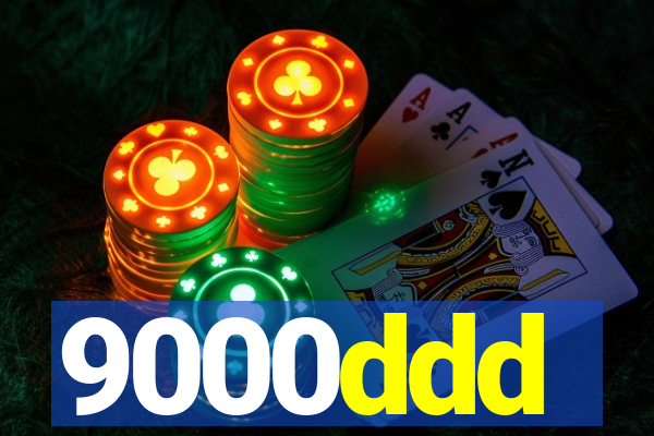 9000ddd