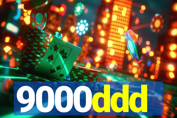 9000ddd