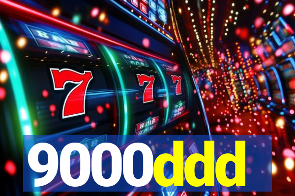 9000ddd