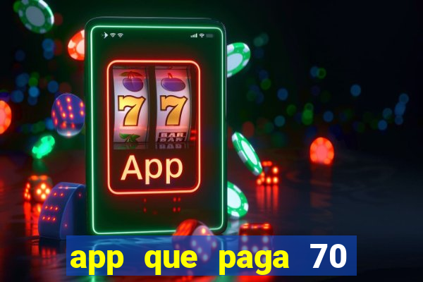 app que paga 70 reais para se cadastrar 2023