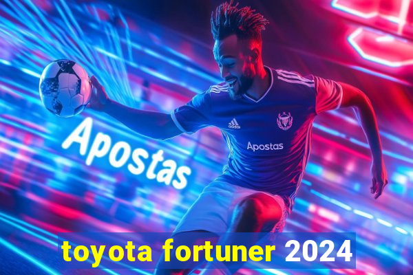 toyota fortuner 2024
