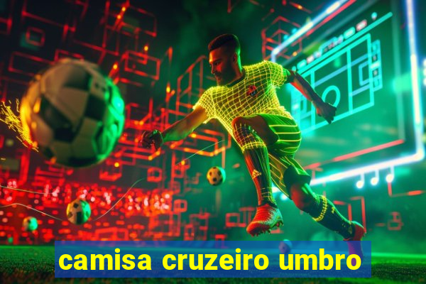 camisa cruzeiro umbro
