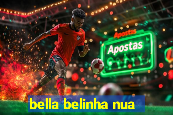 bella belinha nua