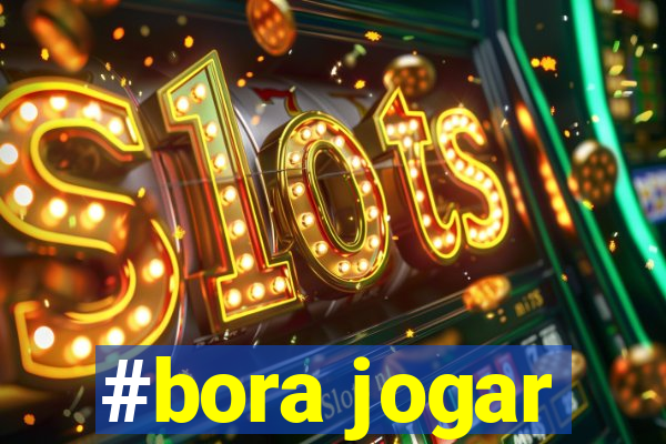 #bora jogar