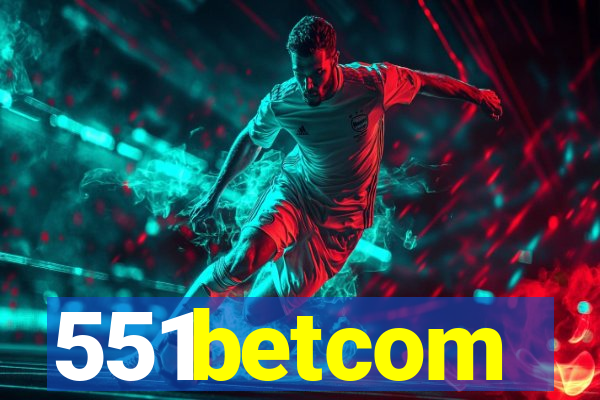 551betcom