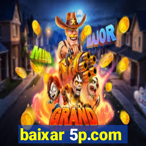 baixar 5p.com