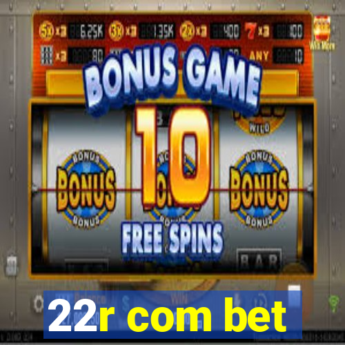 22r com bet