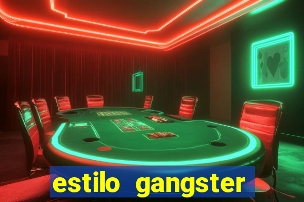 estilo gangster shopping popular