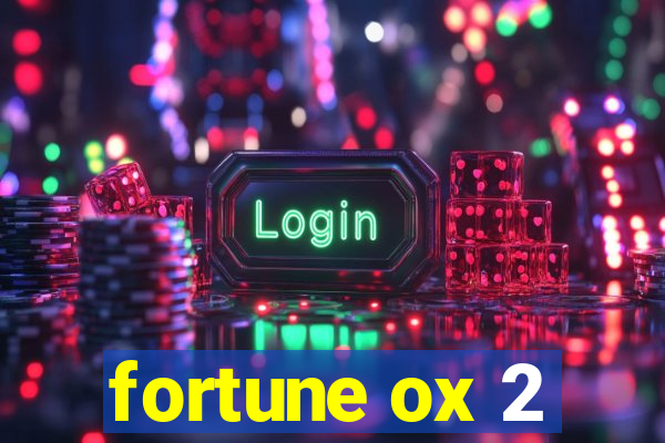 fortune ox 2