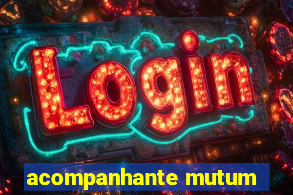 acompanhante mutum