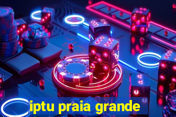 iptu praia grande