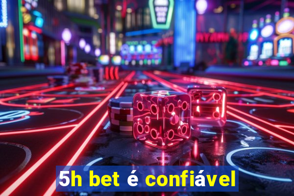 5h bet é confiável