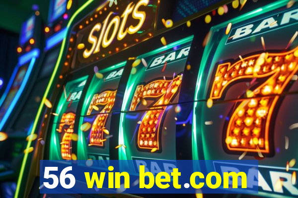 56 win bet.com