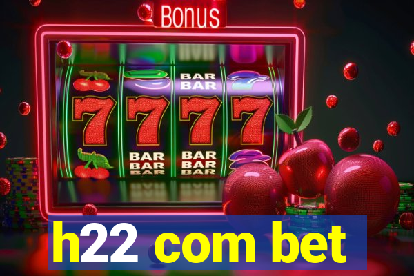 h22 com bet