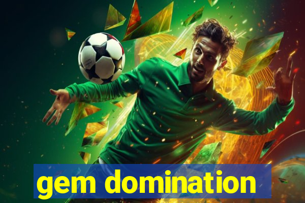 gem domination