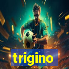 trigino