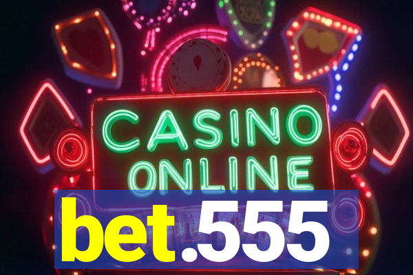 bet.555