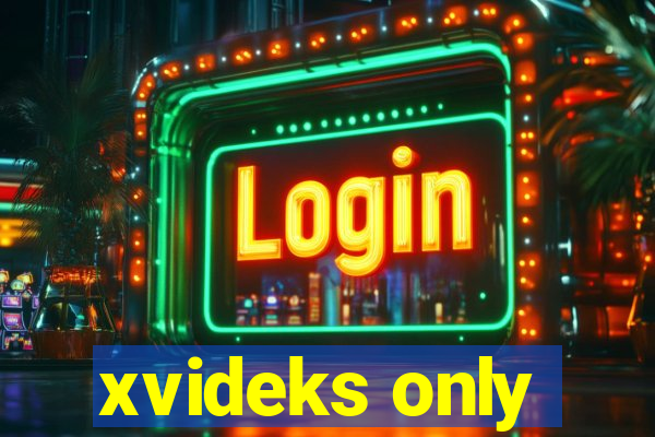xvideks only