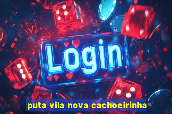 puta vila nova cachoeirinha