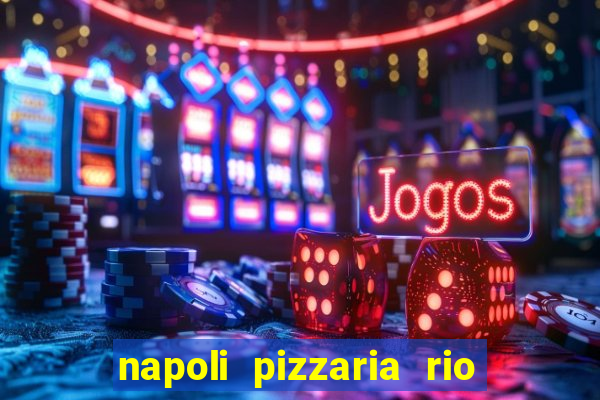 napoli pizzaria rio das pedras