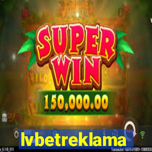 lvbetreklama