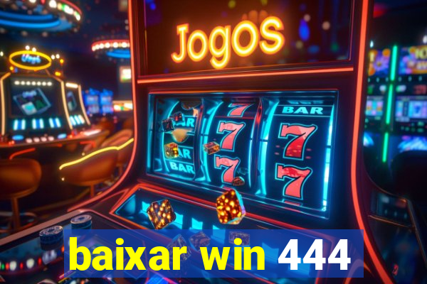 baixar win 444