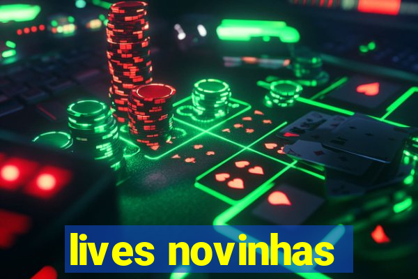 lives novinhas
