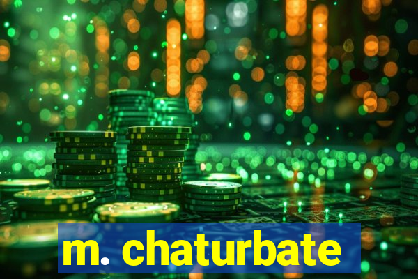 m. chaturbate