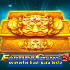 converter hash para texto
