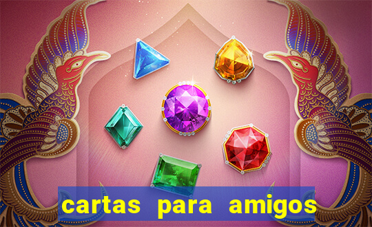 cartas para amigos da escola