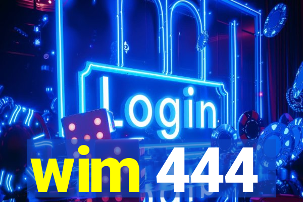 wim 444