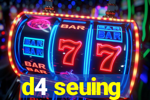 d4 seuing