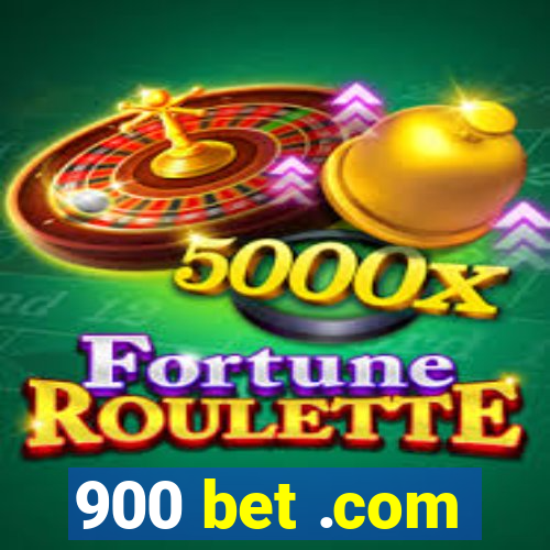 900 bet .com