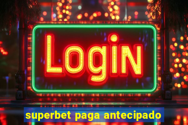 superbet paga antecipado
