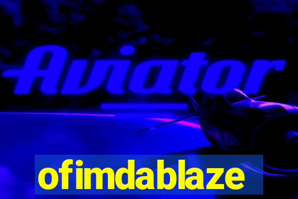 ofimdablaze