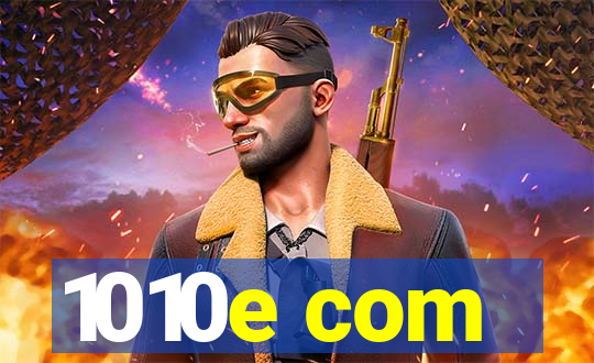 1010e com