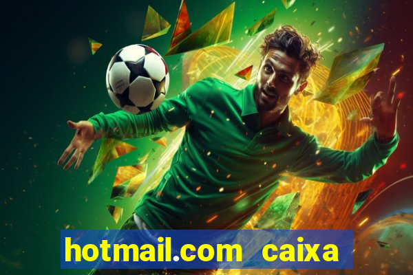 hotmail.com caixa de entrada