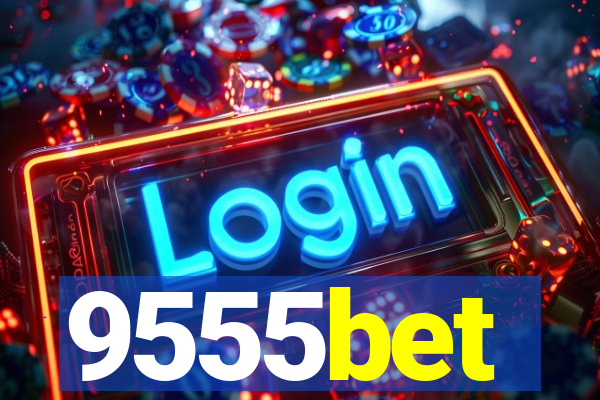 9555bet