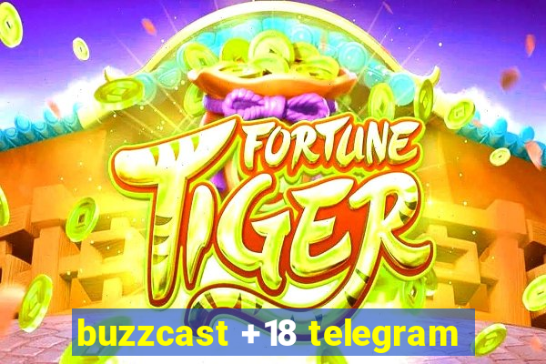 buzzcast +18 telegram